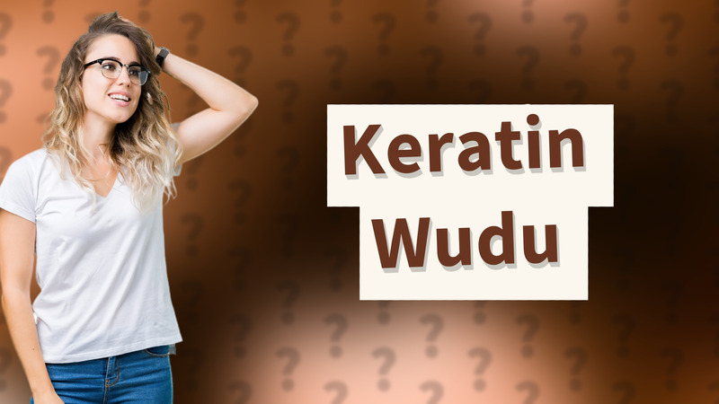 Keratin Wudu