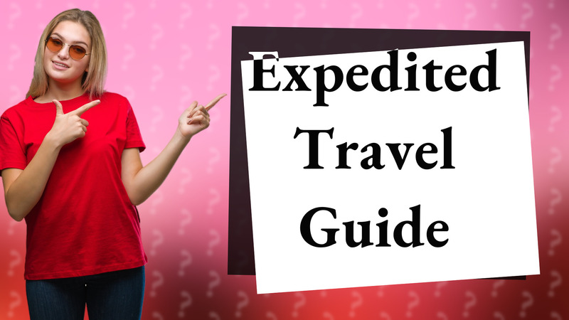 Expedited Travel Guide