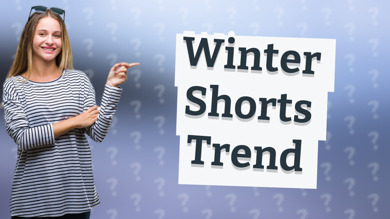 Winter Shorts Trend