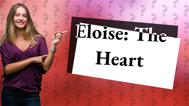 Eloise: The Heart