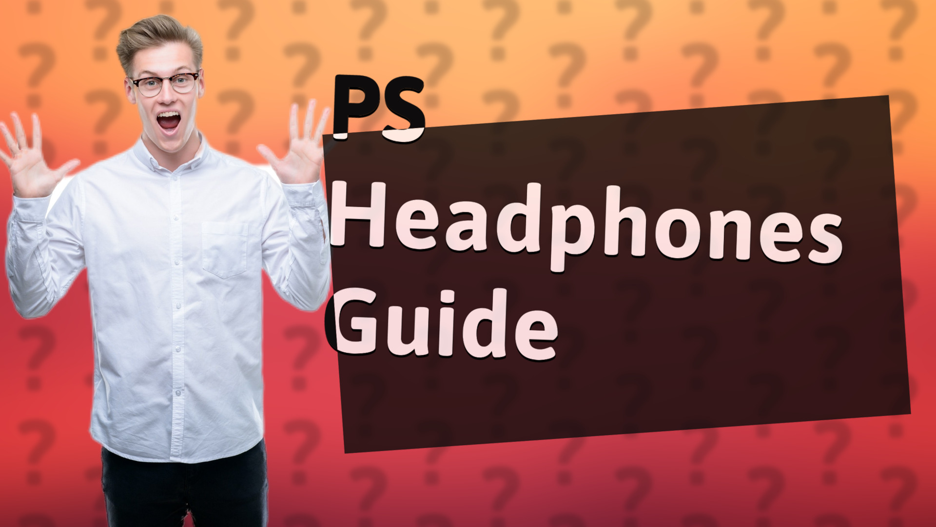 PS Headphones Guide