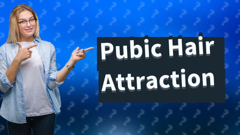 Pubic Hair Attraction