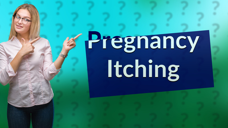 Pregnancy Itching