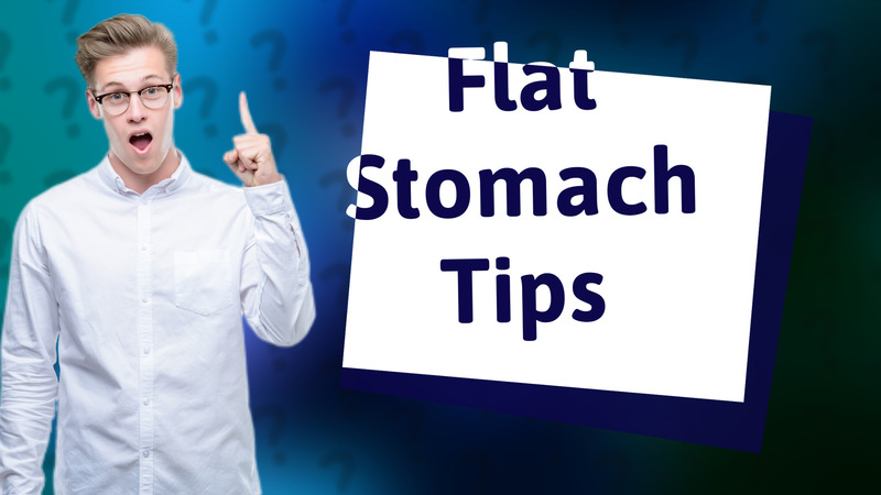 Flat Stomach Tips