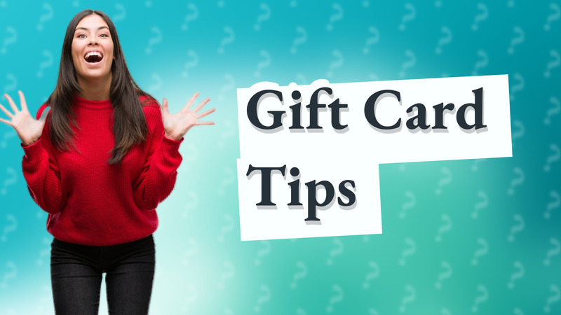 Gift Card Tips