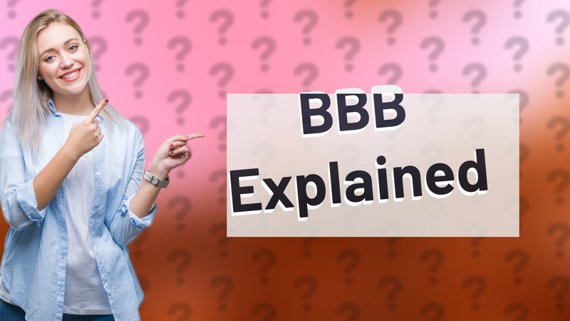 BBB Explained