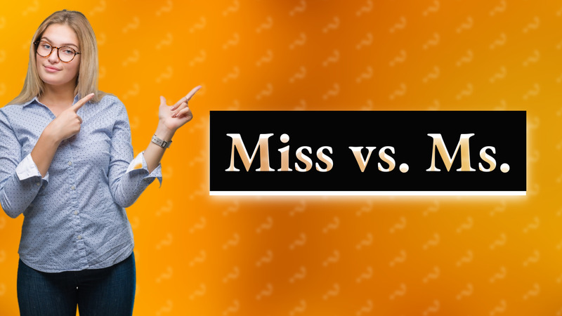 Miss vs. Ms.