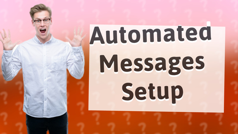 Automated Messages Setup
