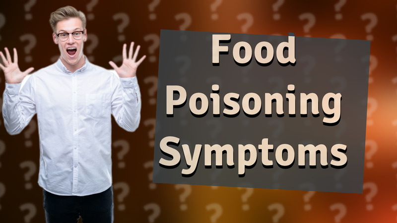 Food Poisoning Symptoms