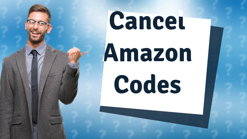 Cancel Amazon Codes