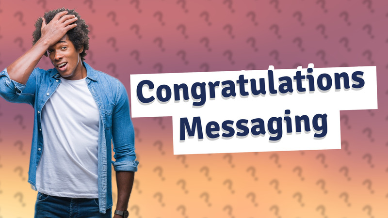 Congratulations Messaging