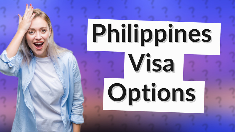 Philippines Visa Options