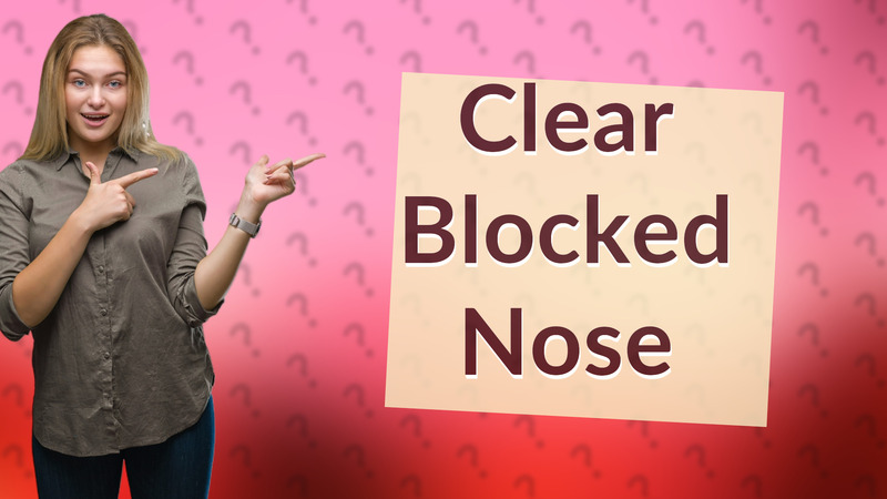 Clear Blocked Nose