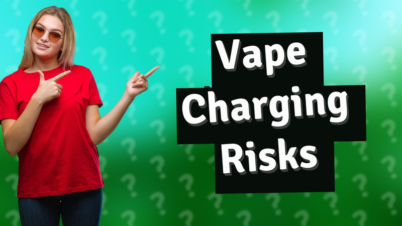 Vape Charging Risks
