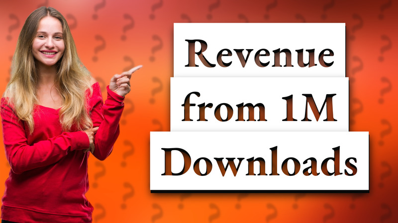 Revenue from 1M Downloads