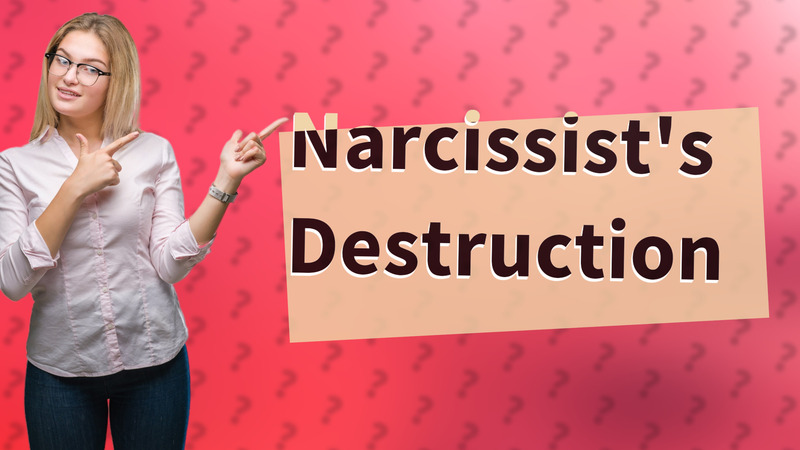 Narcissist's Destruction