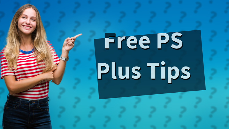 Free PS Plus Tips
