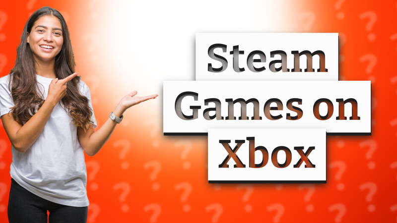 Steam Games on Xbox