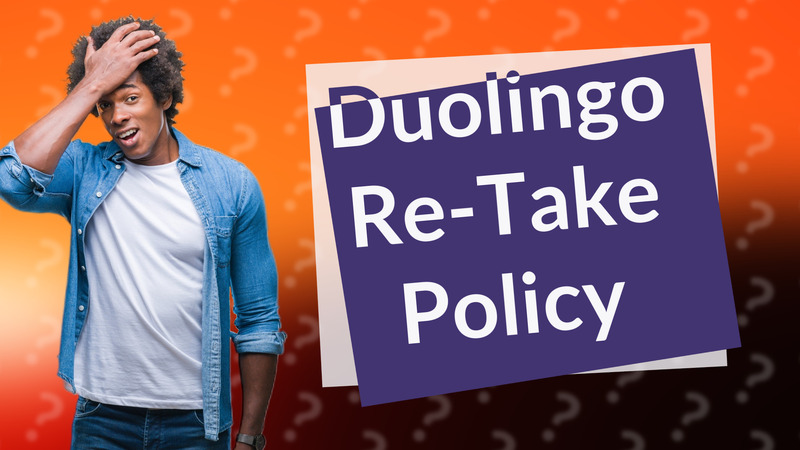 Duolingo Re-Take Policy