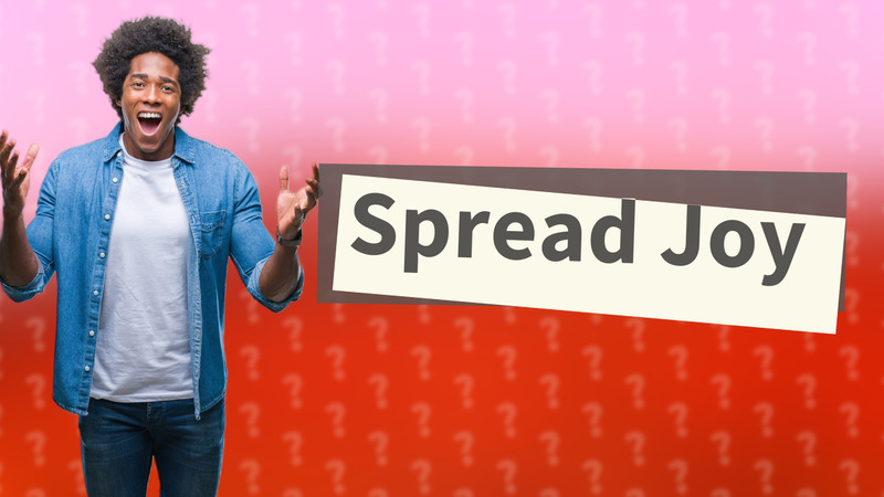 Spread Joy