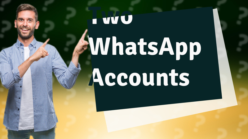 Two WhatsApp Accounts