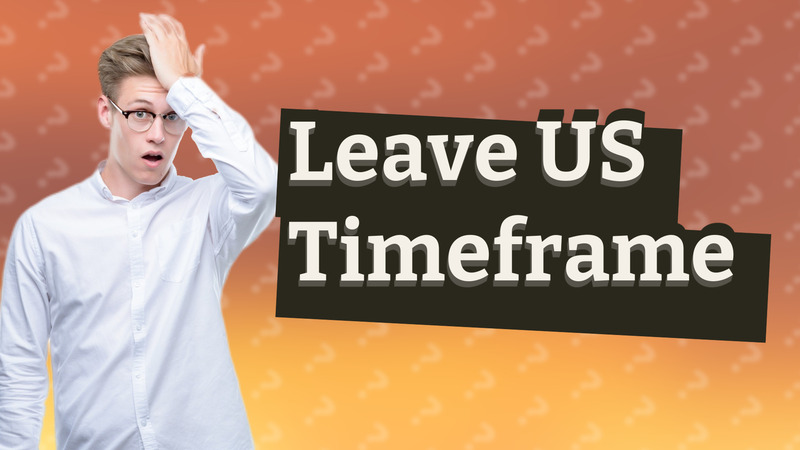 Leave US Timeframe
