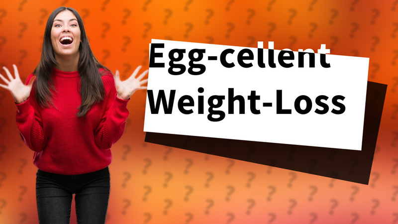 Egg-cellent Weight-Loss