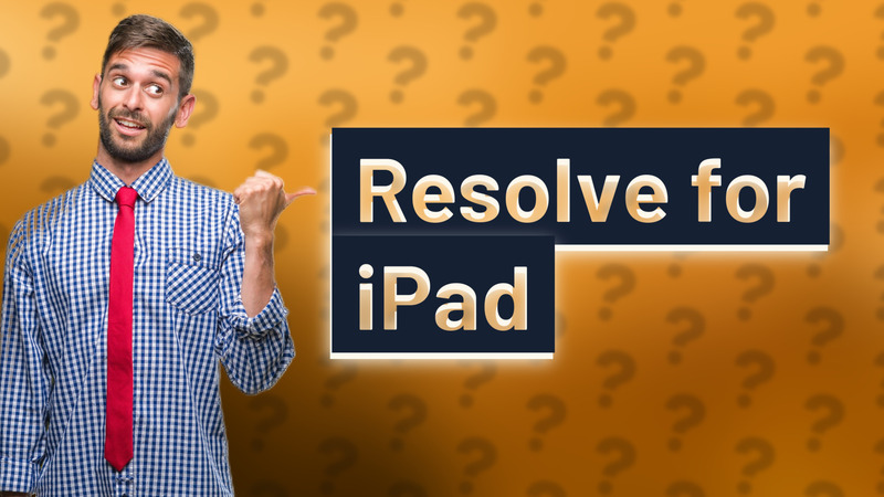 Resolve for iPad