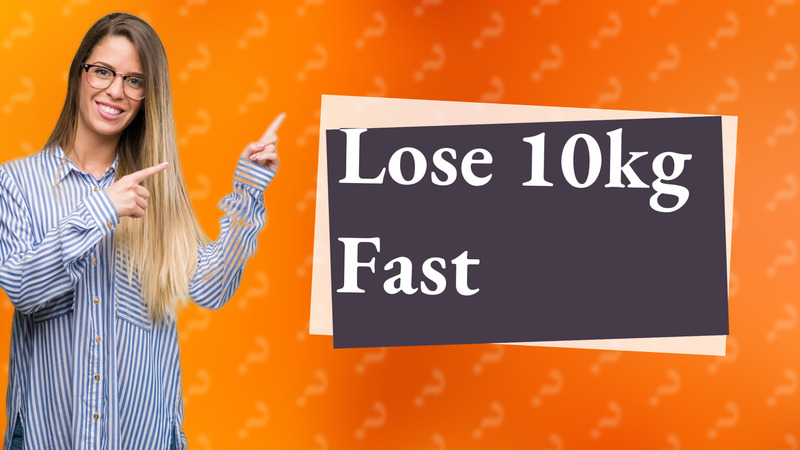 Lose 10kg Fast