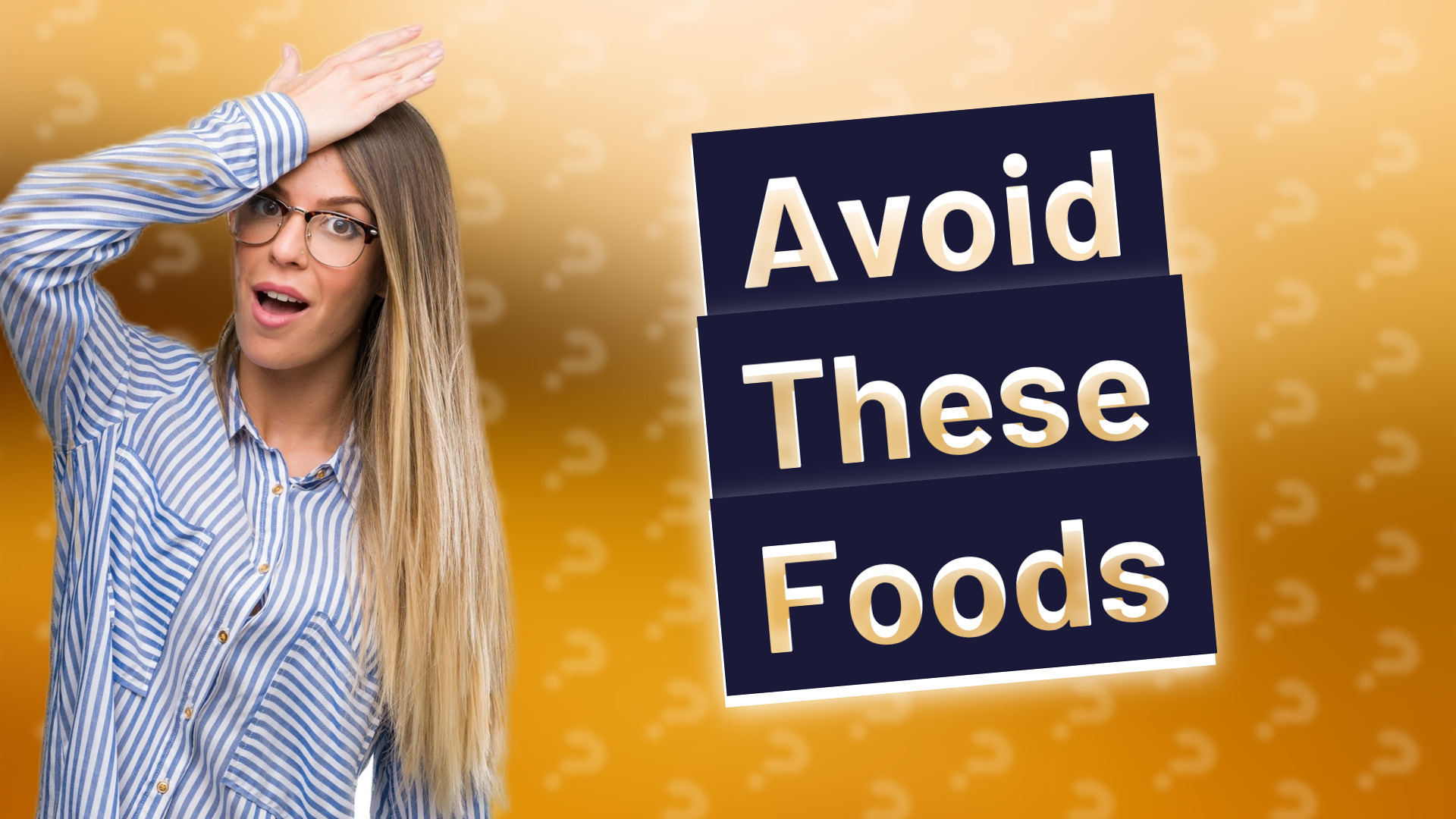 Avoid These Foods
