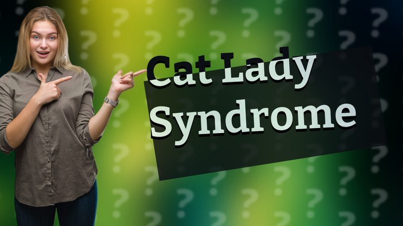 Cat Lady Syndrome