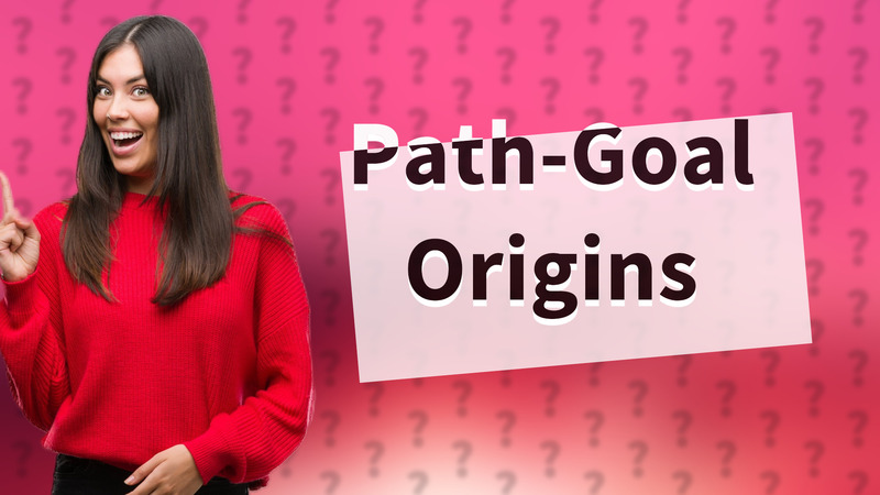 Path-Goal Origins