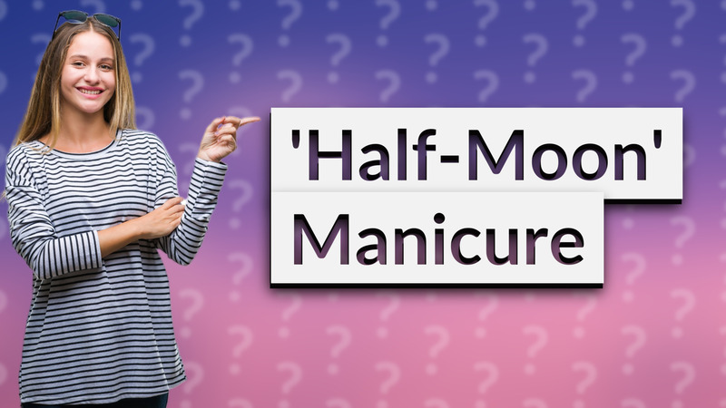 'Half-Moon' Manicure