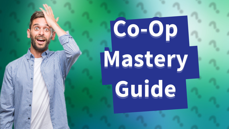 Co-Op Mastery Guide