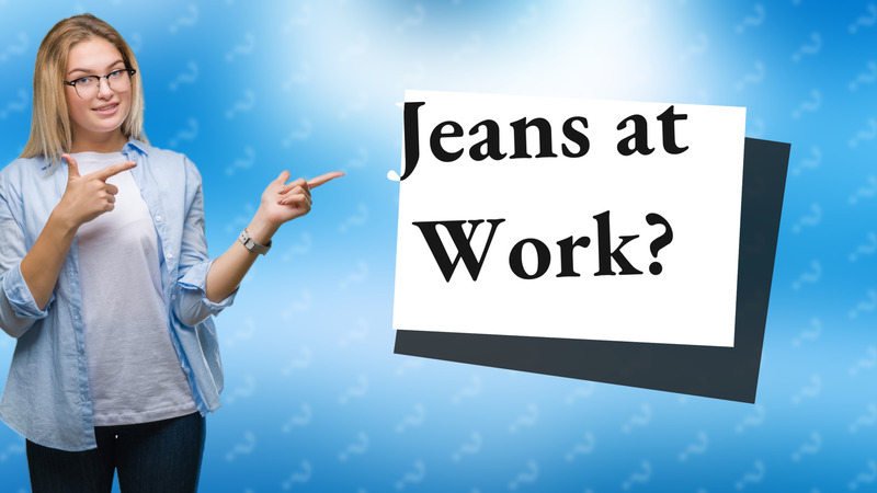 Jeans at Work?