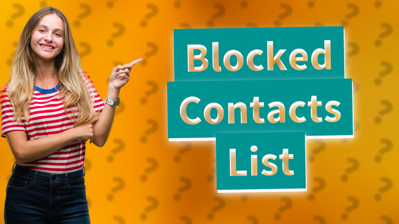 Blocked Contacts List