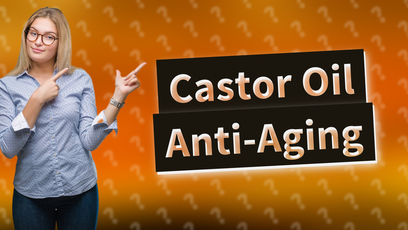 Castor Oil Anti-Aging