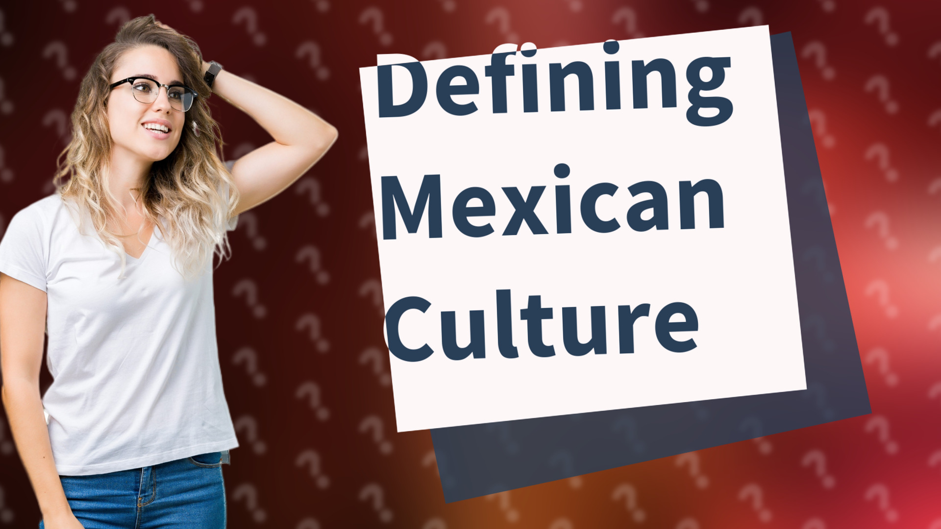 Defining Mexican Culture