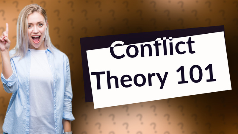Conflict Theory 101