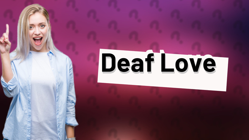 Deaf Love