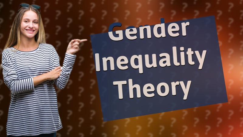 Gender Inequality Theory