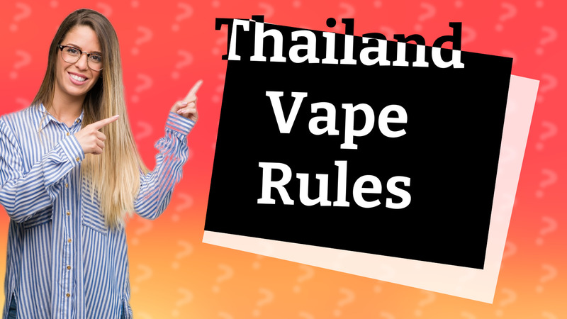 Thailand Vape Rules