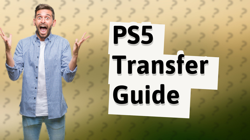 PS5 Transfer Guide