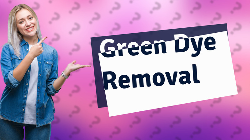Green Dye Removal