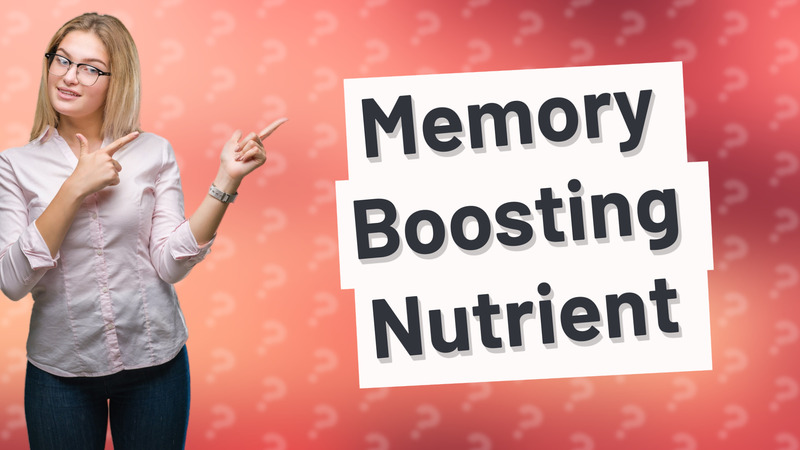 Memory Boosting Nutrient