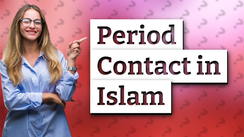 Period Contact in Islam