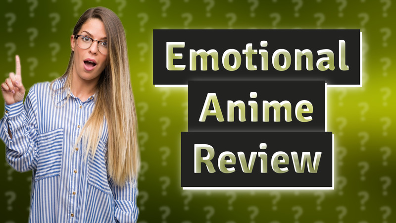 Emotional Anime Review