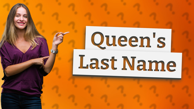 Queen's Last Name