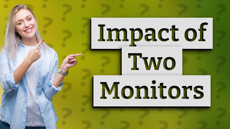 Impact of Two Monitors