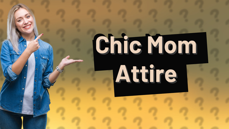 Chic Mom Attire